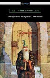 The Mysterious Stranger and Other Stories