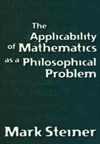 The Applicability of Mathematics as a Philosophical Problem