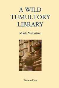 A Wild Tumultory Library