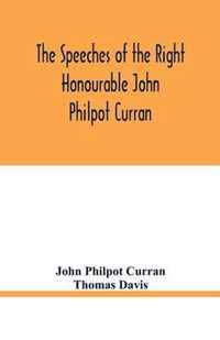 The speeches of the Right Honourable John Philpot Curran