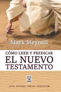 Como Leer Y Predicar El Nuevo Testamento