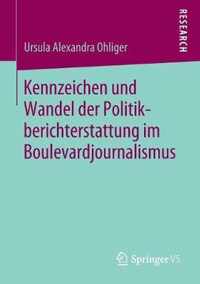 Kennzeichen Und Wandel Der Politikberichterstattung Im Boulevardjournalismus