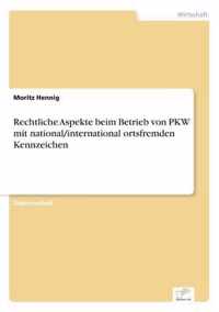 Rechtliche Aspekte beim Betrieb von PKW mit national/international ortsfremden Kennzeichen