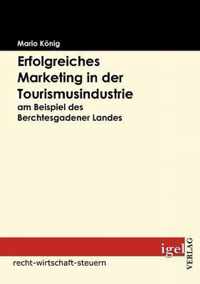 Erfolgreiches Marketing in der Tourismusindustrie am Beispiel des Berchtesgadener Landes