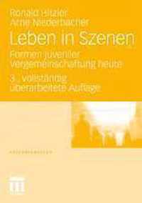 Leben in Szenen: Formen Juveniler Vergemeinschaftung Heute