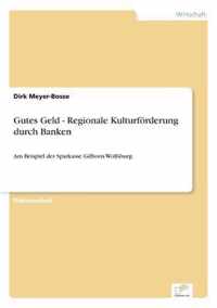 Gutes Geld - Regionale Kulturfoerderung durch Banken