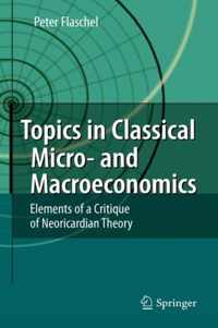 Topics in Classical Micro- And Macroeconomics: Elements of a Critique of Neoricardian Theory