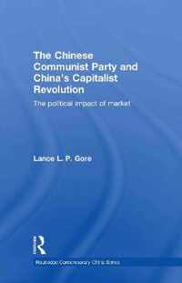 The Chinese Communist Party and China's Capitalist Revolution