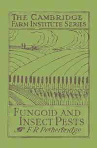 Fungoid and Insect Pests of the Farm