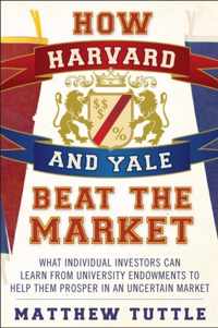 How Harvard And Yale Beat The Market