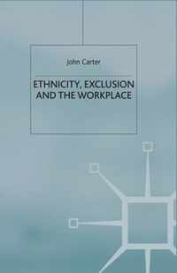 Ethnicity, Exclusion and the Workplace