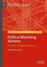 Political Marketing Alchemy