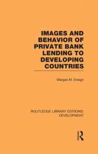 Images and Behaviour of Private Bank Lending to Developing Countries