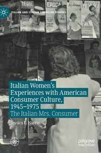 Italian Women's Experiences with American Consumer Culture, 1945-1975