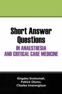 Short Answer Questions In Anaesthesia And Critical Care Medicine