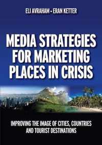 Media Strategies For Marketing Places In Crisis