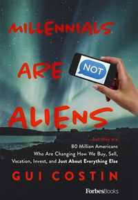 Millennials Are Not Aliens