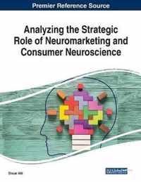 Analyzing the Strategic Role of Neuromarketing and Consumer Neuroscience