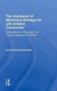 The Handbook of Marketing Strategy for Life Science Companies