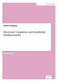 Electronic Commerce und raumlicher Strukturwandel