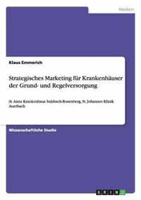 Strategisches Marketing fur Krankenhauser der Grund- und Regelversorgung