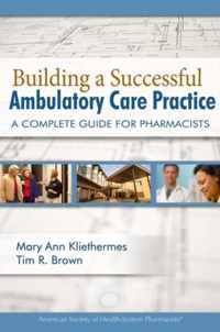 Building a Successful Ambulatory Care Practice