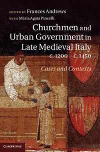 Churchmen And Urban Government In Late Medieval Italy, C.120