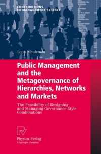 Public Management And The Metagovernance Of Hierarchies, Networks And Markets