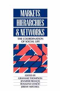 Markets, Hierarchies and Networks