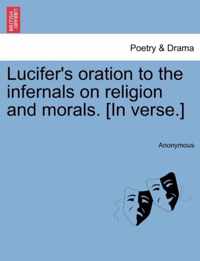 Lucifer's oration to the infernals on religion and morals