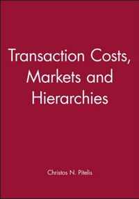 Transaction Costs, Markets and Hierarchies