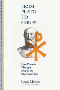 From Plato to Christ - How Platonic Thought Shaped the Christian Faith