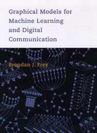 Graphical Models for Machine Learning and Digital Communication