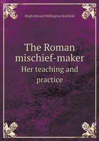 The Roman mischief-maker Her teaching and practice