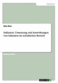 Inklusion. Umsetzung und Auswirkungen von Inklusion im schulischen Bereich