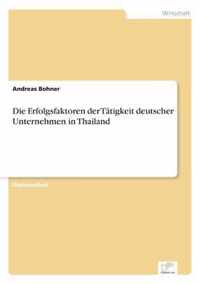 Die Erfolgsfaktoren der Tatigkeit deutscher Unternehmen in Thailand