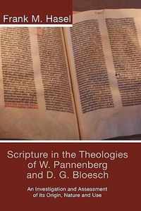 Scripture in the Theologies of W. Pannenberg and D.G. Bloesch