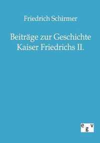 Beitrage zur Geschichte Kaiser Friedrichs II.