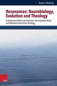 Resonances -- Neurobiology, Evolution and Theology