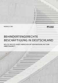 Behindertengerechte Beschaftigung in Deutschland. Welche Rechte haben Menschen mit Behinderung auf dem Arbeitsmarkt?