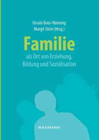 Familie als Ort von Erziehung, Bildung und Sozialisation