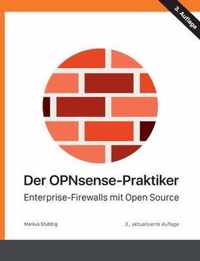 Der OPNsense-Praktiker: Enterprise-Firewalls mit Open Source