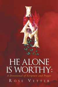 He Alone Is Worthy