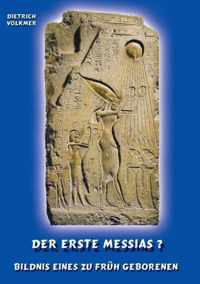 Der Erste Messias ?: Bildnis eines zu früh Geborenen