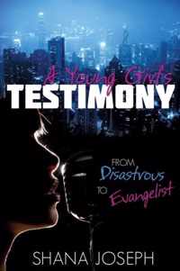 A Young Girl's Testimony from Disastrous to Evangelist