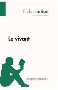 Le vivant (Fiche notion): LePetitPhilosophe.fr - Comprendre la philosophie