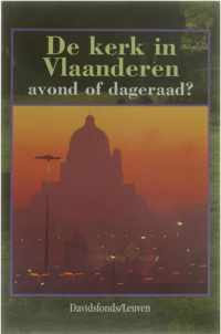 De kerk in Vlaanderen - avond of dageraad?