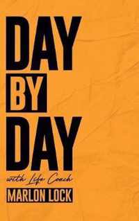 Day by Day with Life Coach Marlon Lock