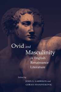 Ovid and Masculinity in English Renaissance Literature