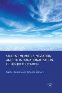 Student Mobilities, Migration and the Internationalization of Higher Education